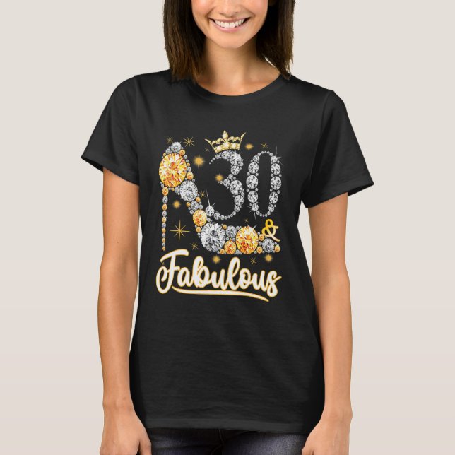 30 & Fabulous 30 Years Old 30th Birthday Diamond C T-Shirt (Front)