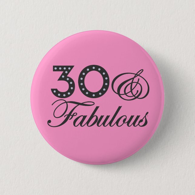 30 & Fabulous Gift 6 Cm Round Badge (Front)
