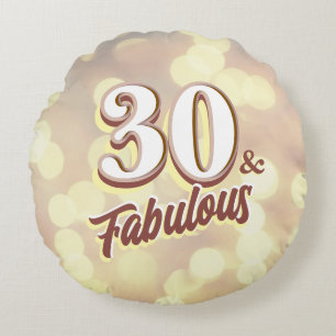 30 & Fabulous Round Pillow