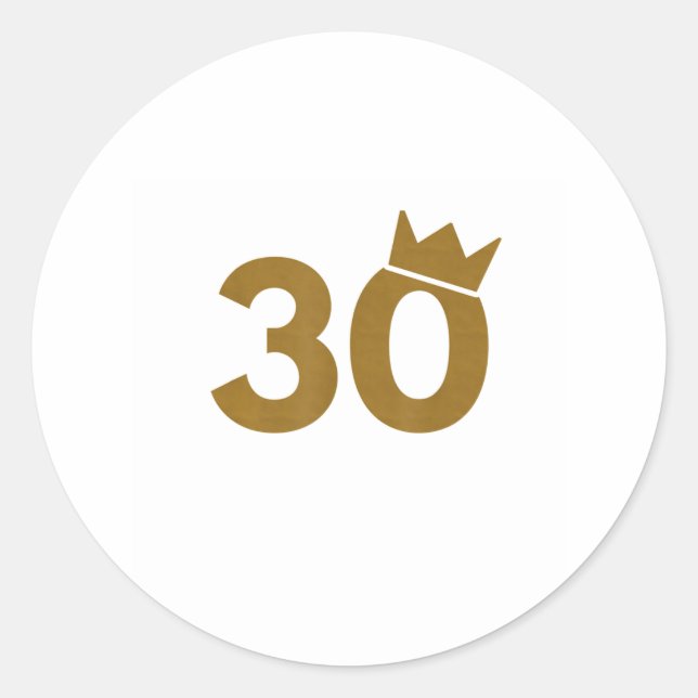 30 Gold Crown - 30th Birthday Gifts Classic Round Sticker (Front)