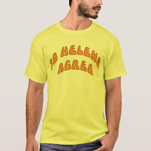 30 Helens Agree T-Shirt