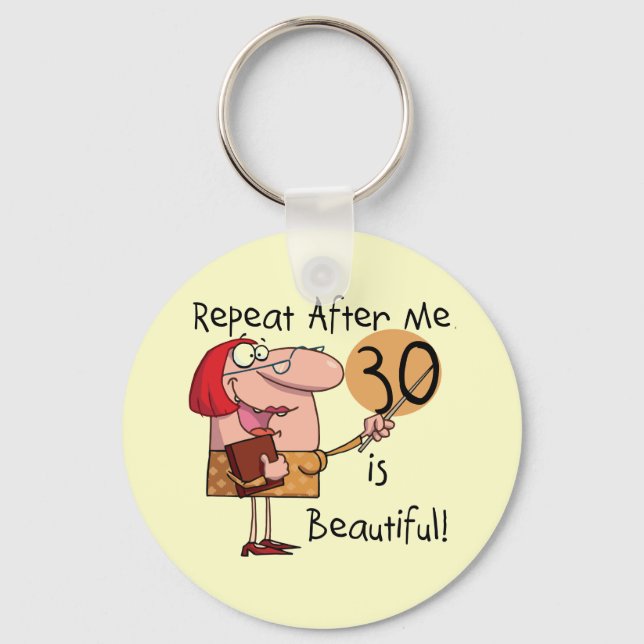 30 is Beautiful Tshirts and Gifts Key Ring (Front)