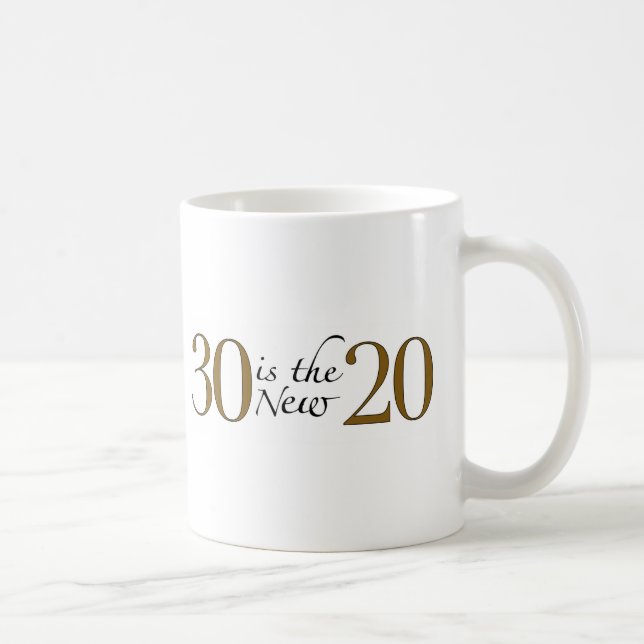 30 is the new 20 coffee mug (Right)