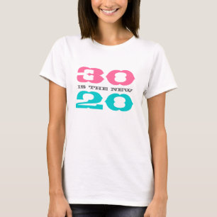 30 is the new 20 t shirt for thirtieth Birthday