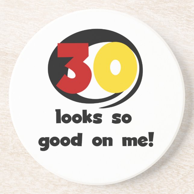 30 Looks So Good On Me T-shirts and Gifts Coaster (Front)