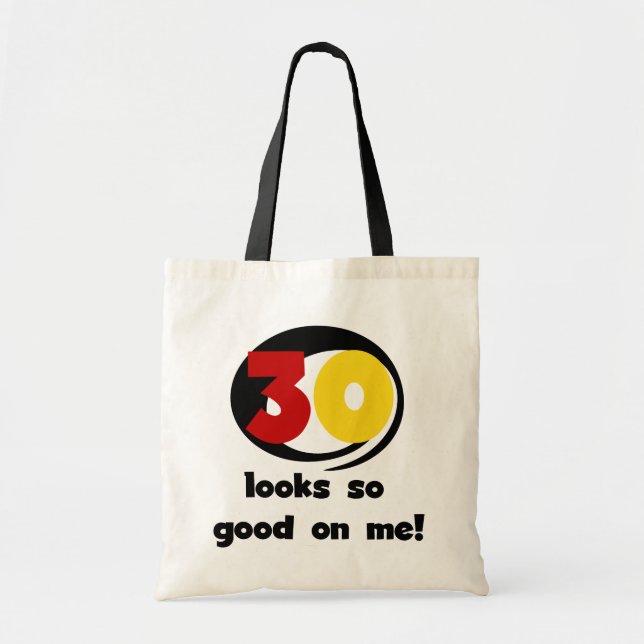 30 Looks So Good On Me T-shirts and Gifts Tote Bag (Front)