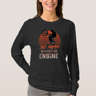 30 Mph Without An Engine Mountainbiker With Sunset T-Shirt