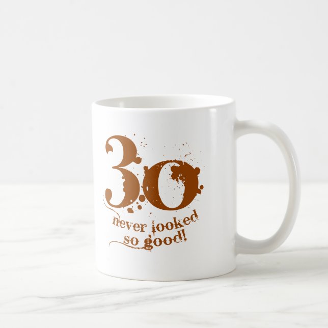 30 Never Looked so Good! Coffee Mug (Right)