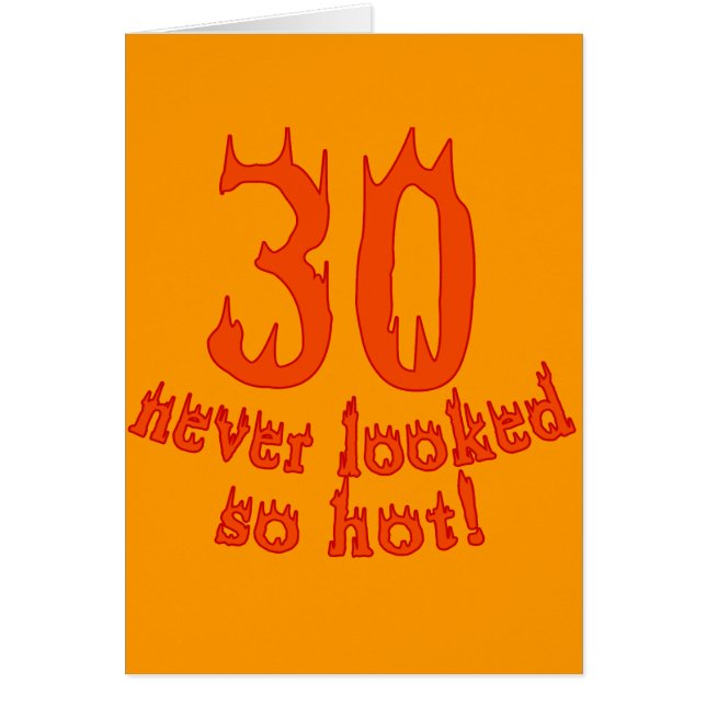 30 Never Looked so Hot! (Front)