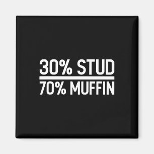 30% Stud 70% Muffin Funny - Father's Day Sale  Magnet