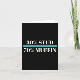 30% Stud 70% Muffin Funny Father's Day Valentines Card