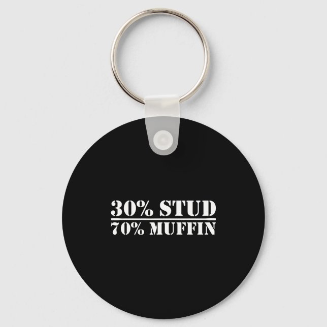 30% Stud 70% Muffin Funny Father's Day Valentines  Key Ring (Front)