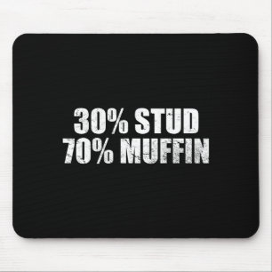 30% Stud 70% Muffin Funny Father's Day Valentines  Mouse Mat