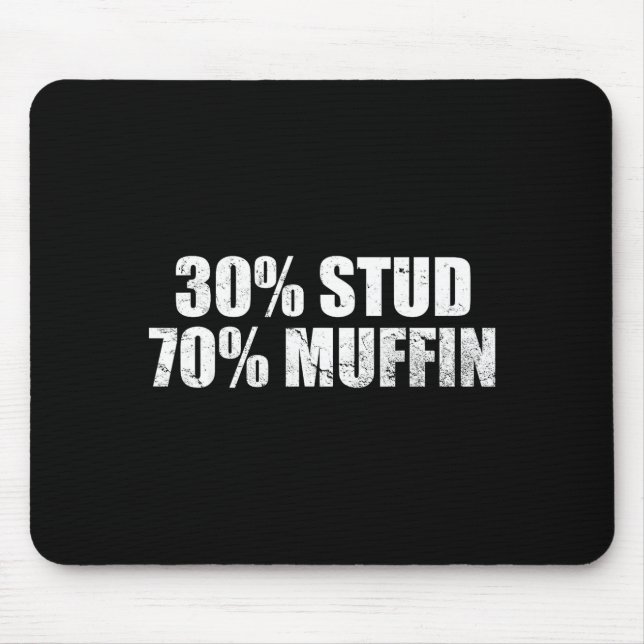 30% Stud 70% Muffin Funny Father's Day Valentines  Mouse Mat (Front)