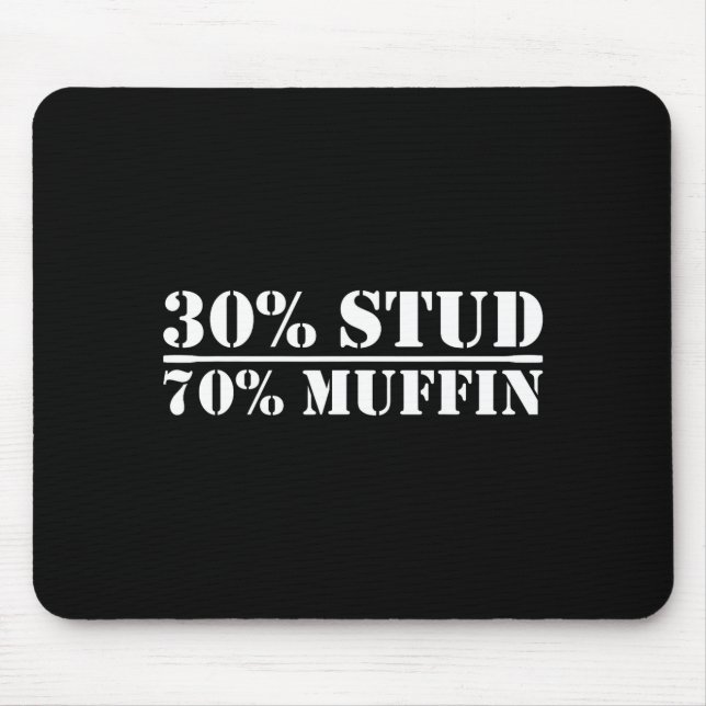 30% Stud 70% Muffin Funny Father's Day Valentines  Mouse Mat (Front)
