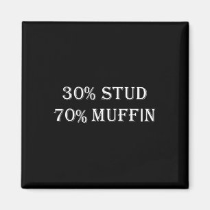 30% Stud 70% Muffin Funny Valentine Sayings Magnet