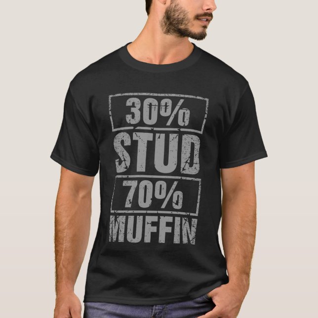 30% Stud 70% Muffin T-Shirt (Front)