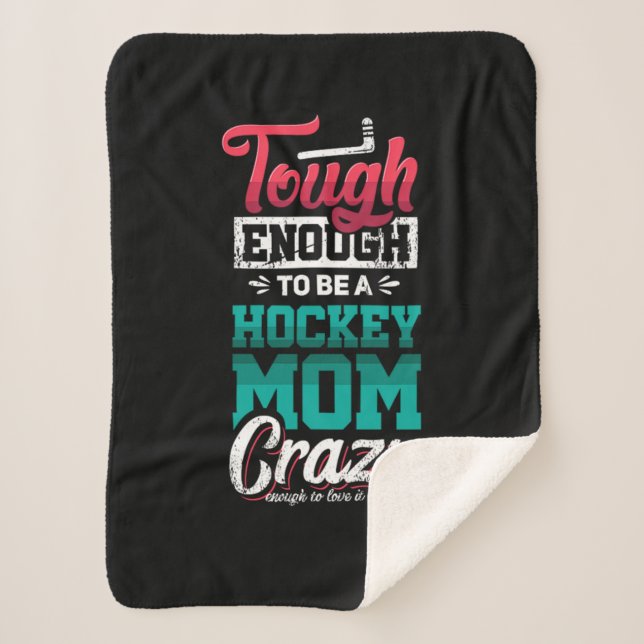 30.Tough Enough To Be A Hockey Mom Crazy Enough To Sherpa Blanket (Front)