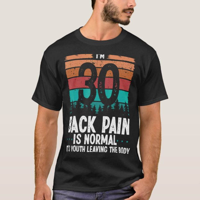 30 Year Old Humour Back Pain  Back Injury 30 Birth T-Shirt (Front)