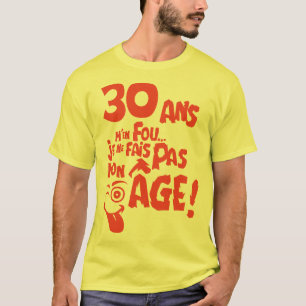 30 years don't make my birthday T-Shirt