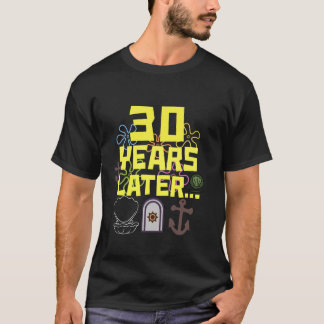30 Years Later 30 Years Old Meme Funny 30th Birthd T-Shirt