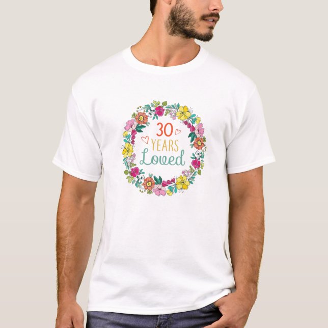 30 Years Loved Cool Flowers Pattern Daughter 30Th T-Shirt (Front)