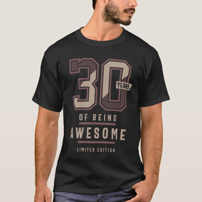 30 Years Of Being Awesome 30th Birthday Gift Ideas T-Shirt (Front)