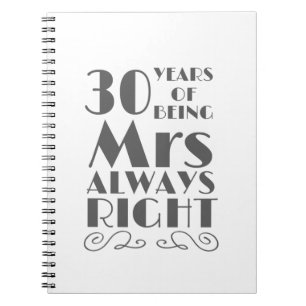30 Years of Being Mrs Always Right Wedding Anniver Notebook