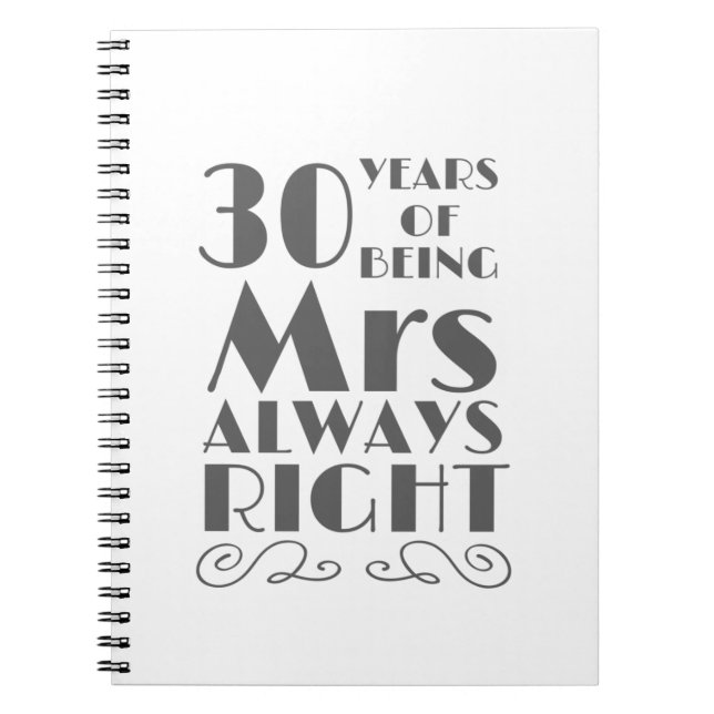 30 Years of Being Mrs Always Right Wedding Anniver Notebook (Front)