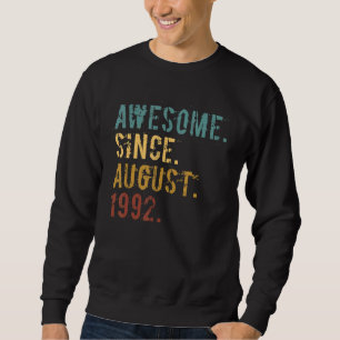 30 Years Old Awesome Since August 1992 30th Birth Sweatshirt