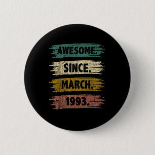 30 Years Old Awesome Since March 1993 30th Birthda 6 Cm Round Badge