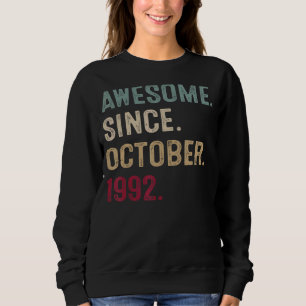30 Years Old Awesome Since October 1992 30th Birt Sweatshirt