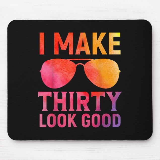 30 Years Old Birthday Quote Graphics Funny 30th B- Mouse Mat (Front)