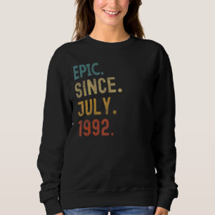 30 Years Old Epic Since July 1992 30th Birthday Sweatshirt