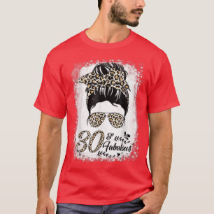 30 Years Old Fabulous Messy Bun Leopard 30th Birth T-Shirt