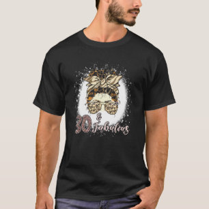 30 Years Old Fabulous Messy Bun Leopard 30Th Birth T-Shirt