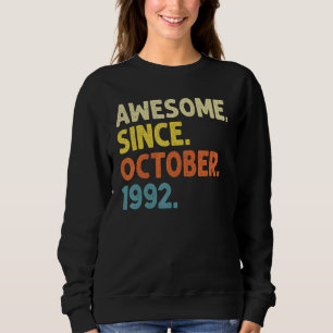 30 Years Old Funny Awesome Since October 1992 30th Sweatshirt