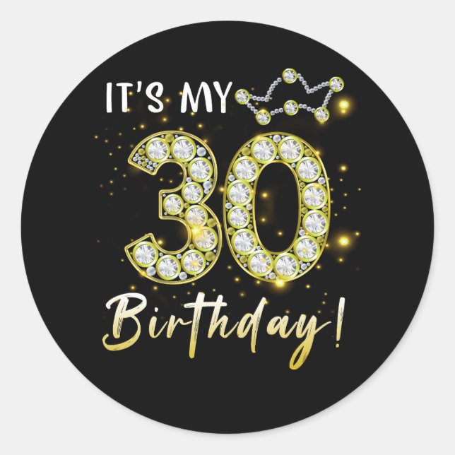 30 years old It_s my Birthday 30th Birthday Diamon Classic Round Sticker (Front)