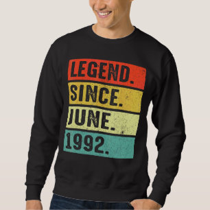 30 Years Old Legend Since June 1992 30th Birthday Sweatshirt