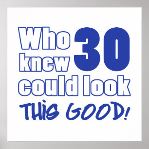 30 Years Old Looks Good Poster