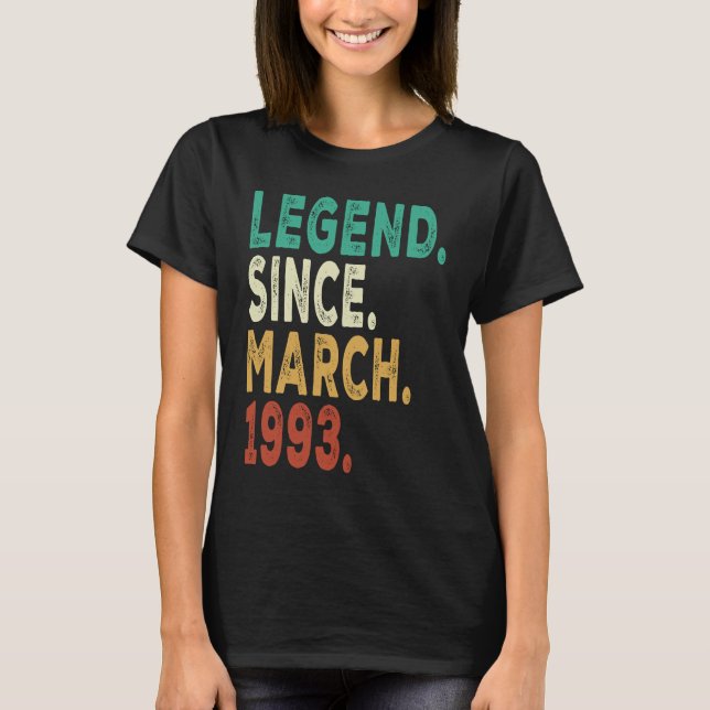 30 Years Old Men Women Legend Since March 1993 30t T-Shirt (Front)
