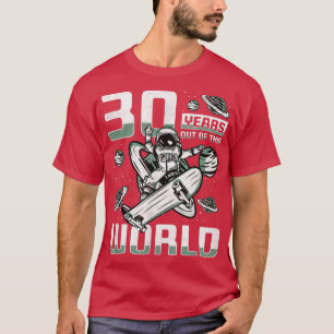 30 Years Out Of This World, 30th Birthday Skater A T-Shirt