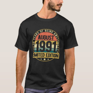 30 Yr Old Vintage August 1991 Limited Edition 30Th T-Shirt
