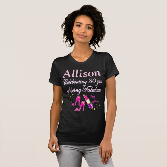 30 YRS OF BEING FABULOUS PERSONALIZED T SHIRT