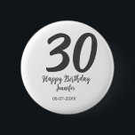 30th birthday add name date year black template  6 cm round badge<br><div class="desc">editable design</div>