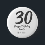 30th birthday add name date year black template  6 cm round badge<br><div class="desc">editable design</div>
