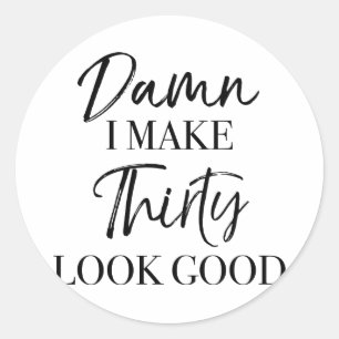 30th Birthday Attitude Classic Round Sticker
