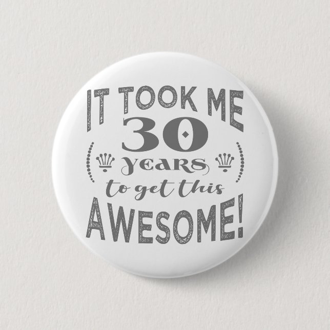 30th Birthday Awesome 6 Cm Round Badge (Front)