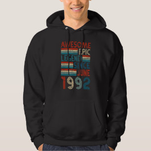 30th Birthday Awesome Epic Legend Since June 1992 Hoodie
