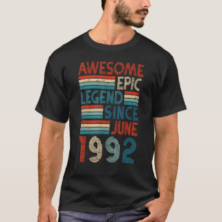 30th Birthday  Awesome Epic Legend Since June 1992 T-Shirt